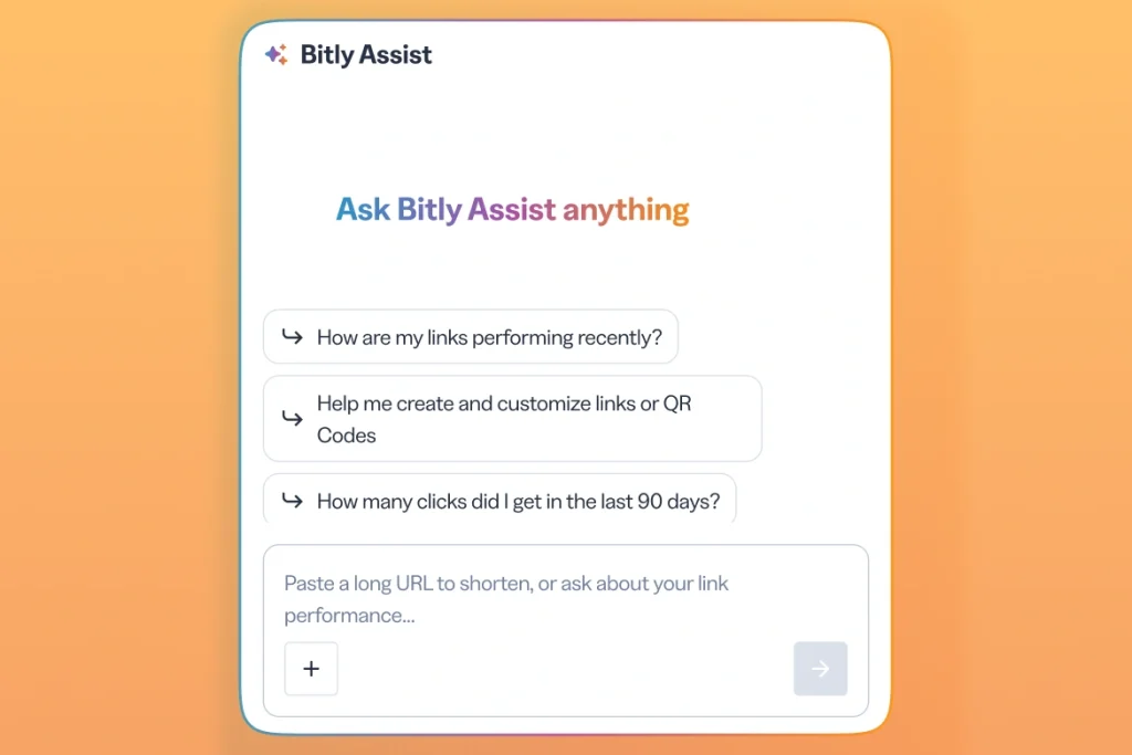 Ask Bitly Assist questions about your link and QR Code performance in plain language and get easily digestible, data-backed insights